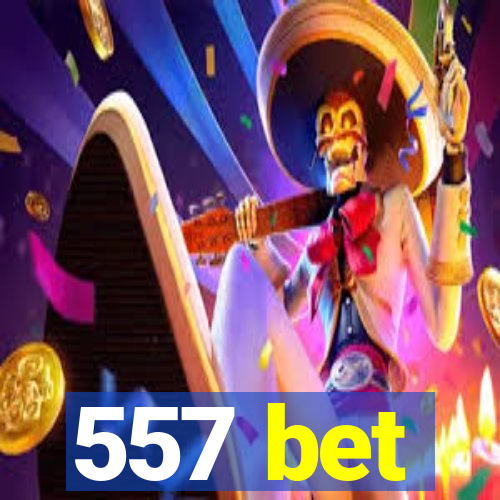 557 bet